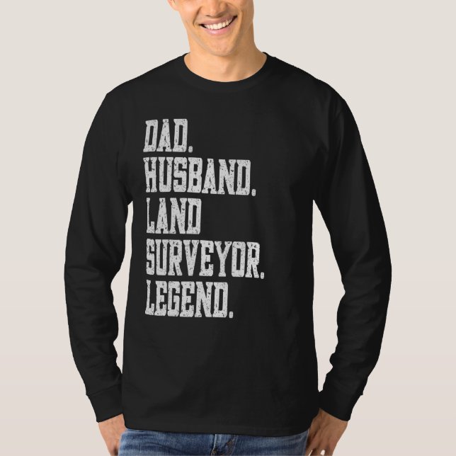T-shirt Dad Husband Land Surveyor Legend (Devant)