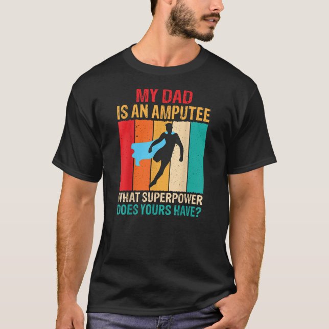 T-shirt Dad Is An Amputee Recovery Funny Leg Arm Amputee (Devant)