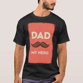 T-shirt Dad is My Hero