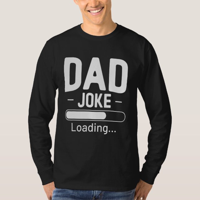 T-shirt Dad Joke Loading Father s Day (Devant)