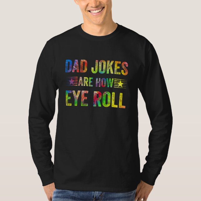 T-shirt Dad Jokes Are How Eye Roll  Dad Papa Father Day (Devant)