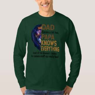 T-shirt Dad know A Lot But Papa Knows Everything Father