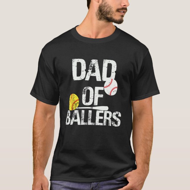 T-shirt Dad of Ballers Dad of Baseball And Softball Player (Devant)