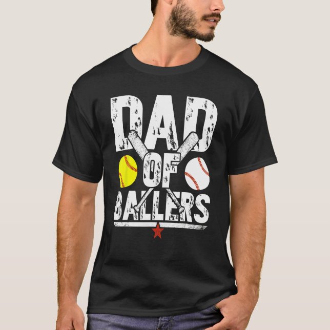 T-shirt Dad of Ballers Dad of Baseball And Softball Player (Devant)