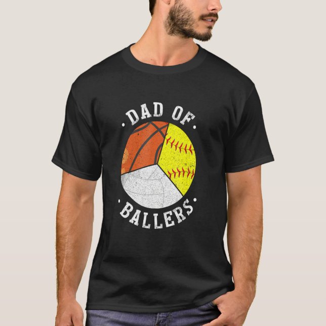 T-shirt Dad Of Ballers  Softball Volleyball Basketball Dad (Devant)