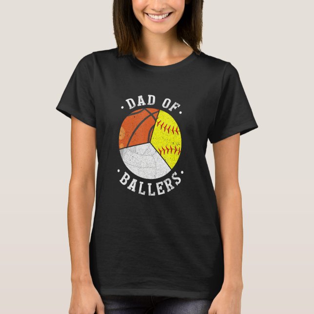 T-shirt Dad Of Ballers  Softball Volleyball Basketball Dad (Devant)