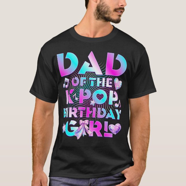 T-shirt Dad Of K Pop Birthday Girl Cute Birthday Family (Devant)