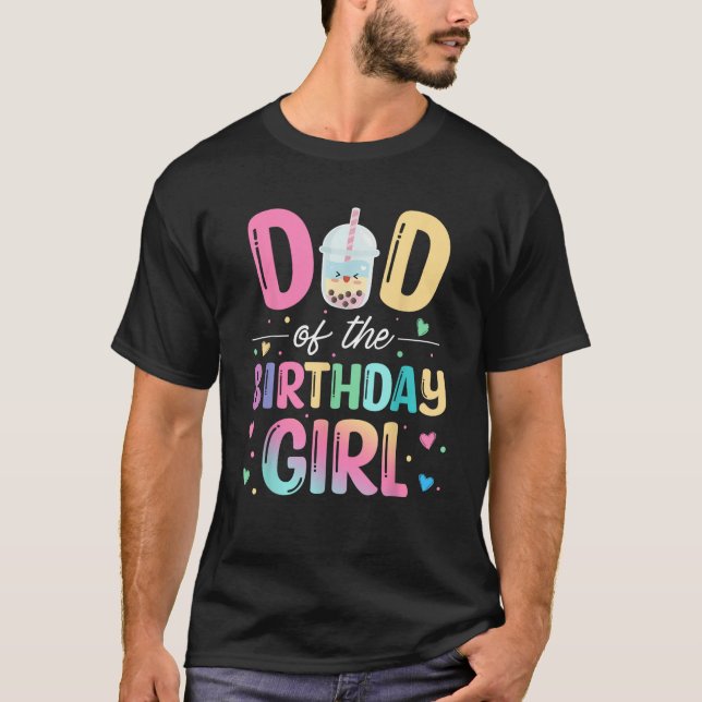 T-shirt Dad Of The Birthday Girl Bubble Boba Tea Party Fam (Devant)