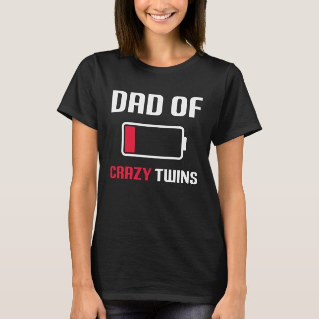 T-shirt Dad of the Crazy twins father's day proud (Devant)