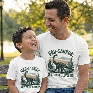 T-shirt Dad-Saurus Construit pour durer, Aime Grand   Dino