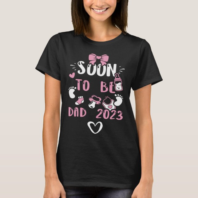 T-shirt Dad Soon To Be Dad 2023  Baby Girl Sayings (Devant)