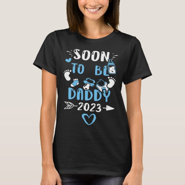 T-shirt Dad Soon to be daddy 2023  Baby Boy Sayings (Devant)