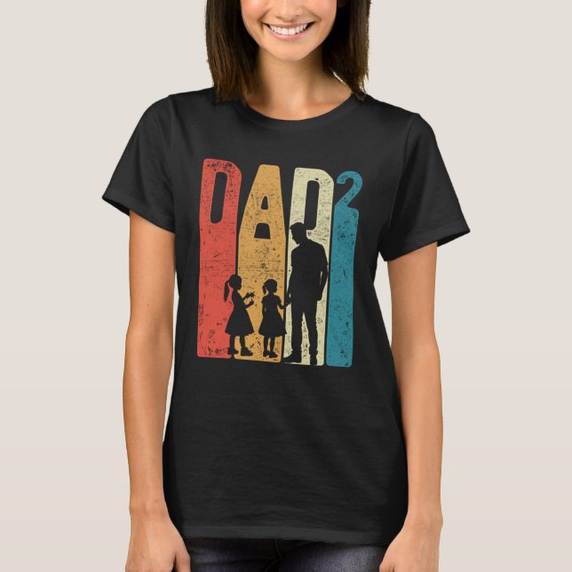 T-shirt Dad Squared Father s Day Two Girls Two Daughters F (Devant)