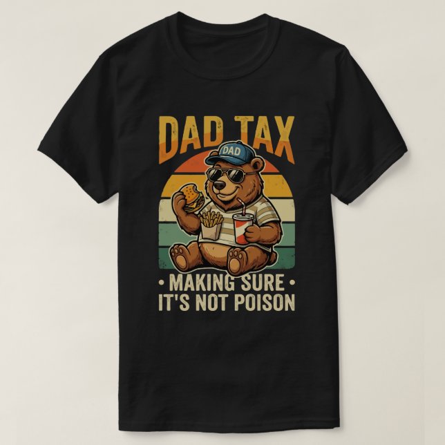 T-shirt Dad Tax Funny Bear Father Humor Design (Design devant)