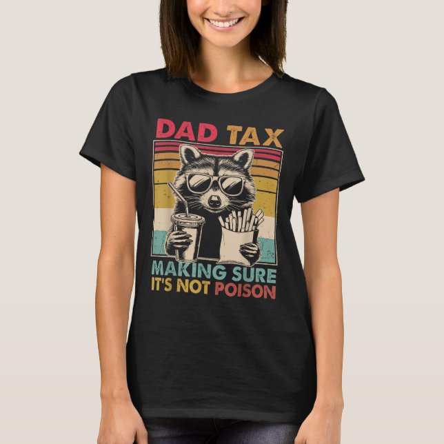 T-shirt Dad Tax Making Sure It's Not Ison Father's Day Men (Devant)