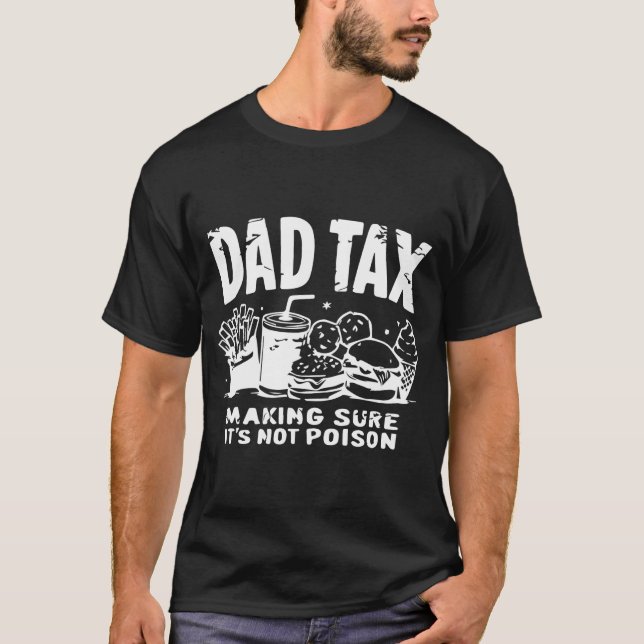 T-shirt DAD TAX s'assurer que ce n'est pas poison Classic (Devant)