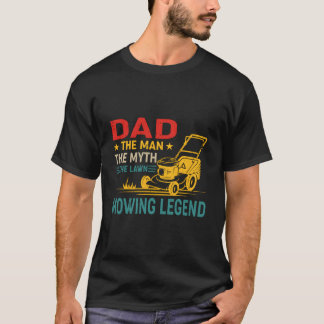 T-shirt Dad The The Myth The Lawn Mowing Legend