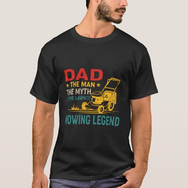 T-shirt Dad The The Myth The Lawn Mowing Legend (Devant)