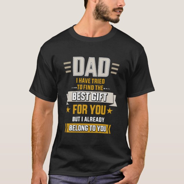 T-shirt Dad Tried Find Best But Already Belong To You Fath (Devant)