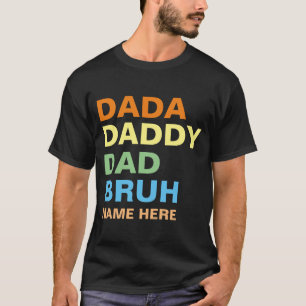T-SHIRT DADA DADDY DAD BRUH