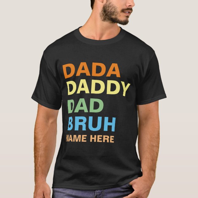 T-SHIRT DADA DADDY DAD BRUH (Devant)