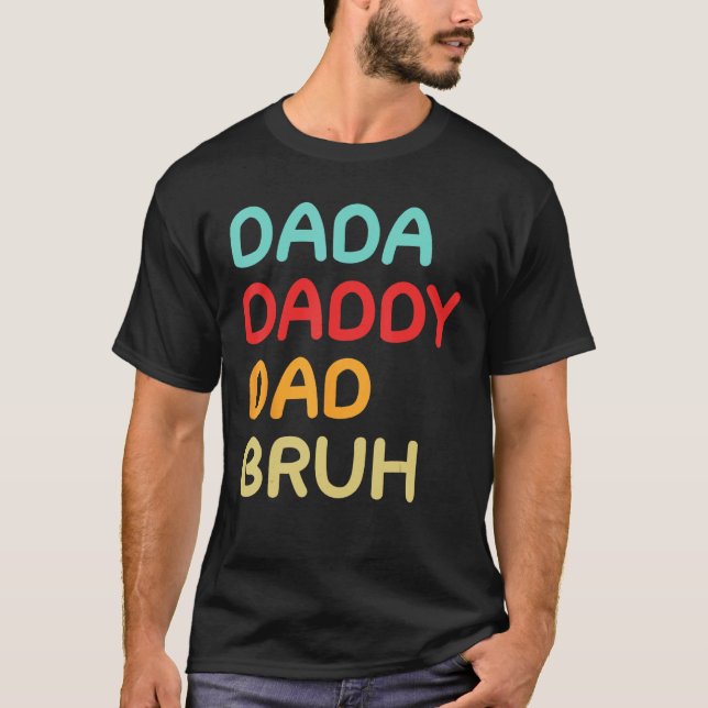 T-shirt Dada Daddy Dad Bruh A Brotherhood of Fatherhood (Devant)