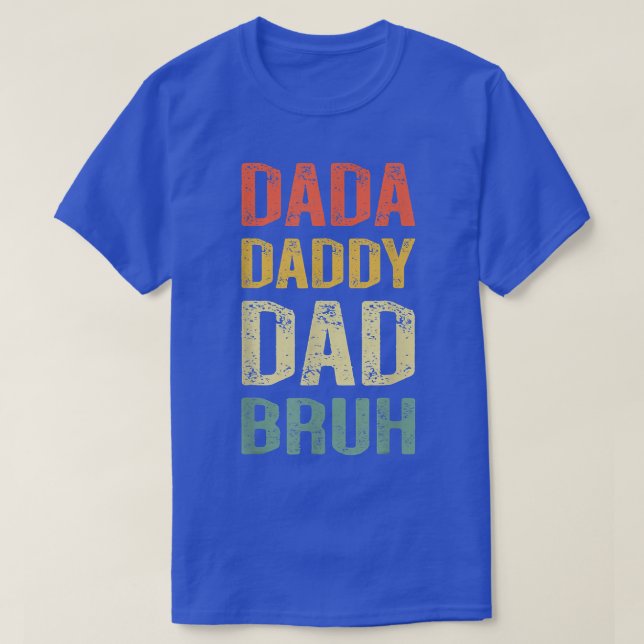 T-shirt Dada Daddy Dad Bruh Daddy And Me Son Daughter Fath (Design devant)