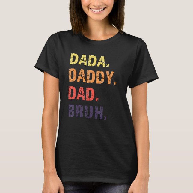 T-shirt Dada Daddy Dad Bruh Father s Day (Devant)