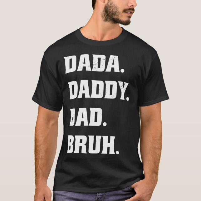 T-shirt Dada Daddy Dad Bruh  Father s Day Father Son  1 (Devant)