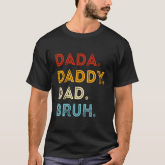 T-shirt Dada Daddy Dad Bruh Father'S Day