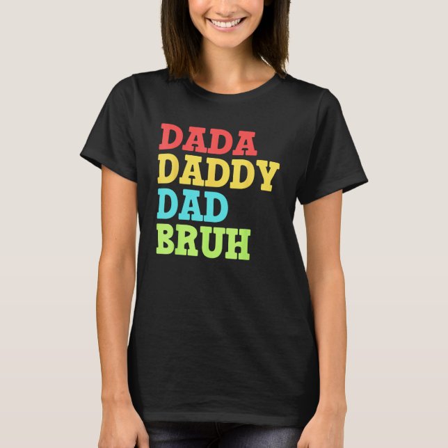T-shirt Dada Daddy Dad Bruh   First Time Dad   Father's Da (Devant)