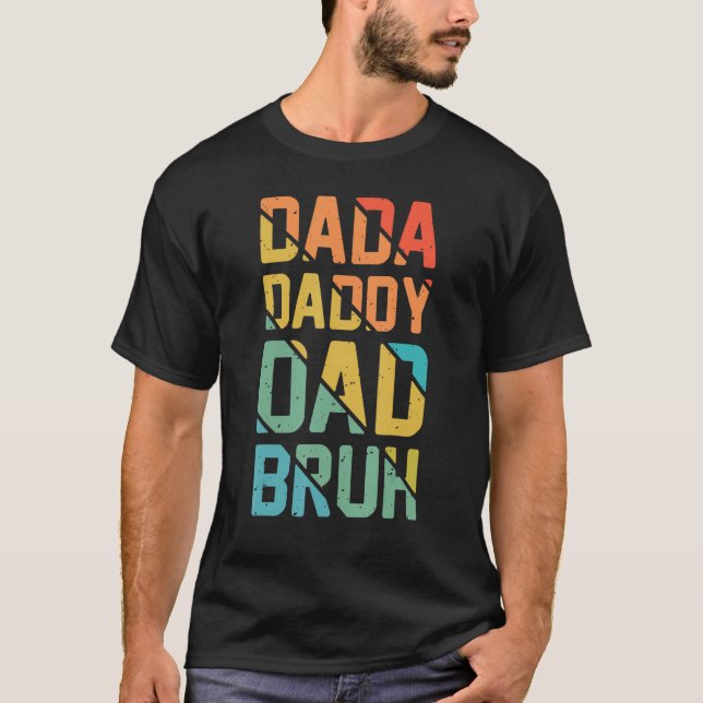 T-shirt Dada Daddy Dad Bruh Funny Fathers Day 1 (Devant)