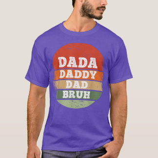 T-shirt Dada Daddy Papa Bruh Drôle Fête des pères