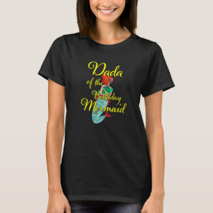 T-shirt Dada of the Birthday Mermaid Fille Anniversaire Fa
