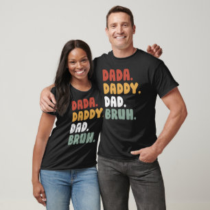 T-shirt Dada papa papa Bruh