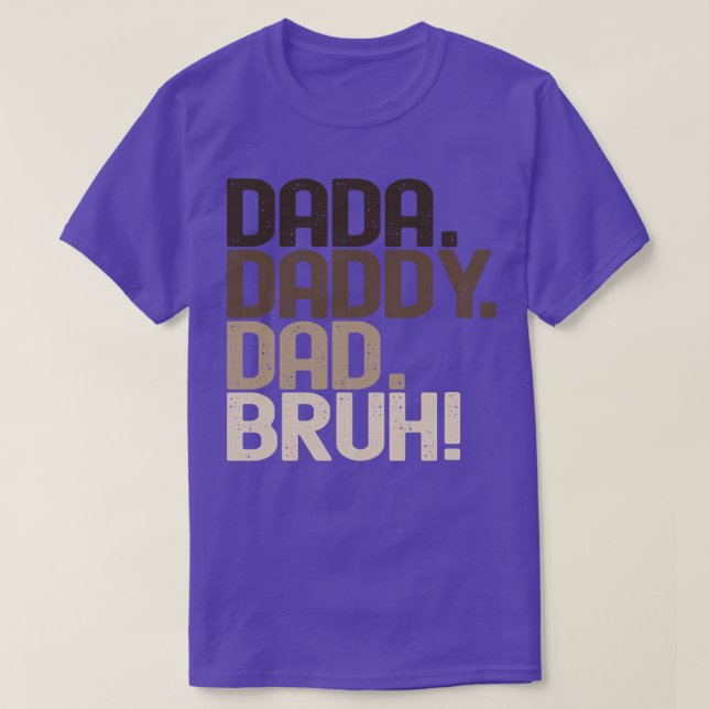 T-shirt Dada papa papa Bruh (Design devant)