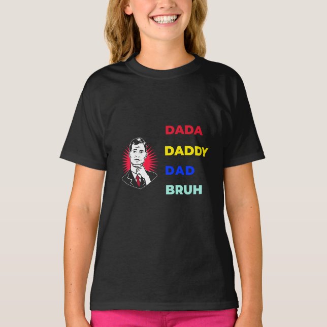 T-shirt Dada papa papa Bruh (Devant)