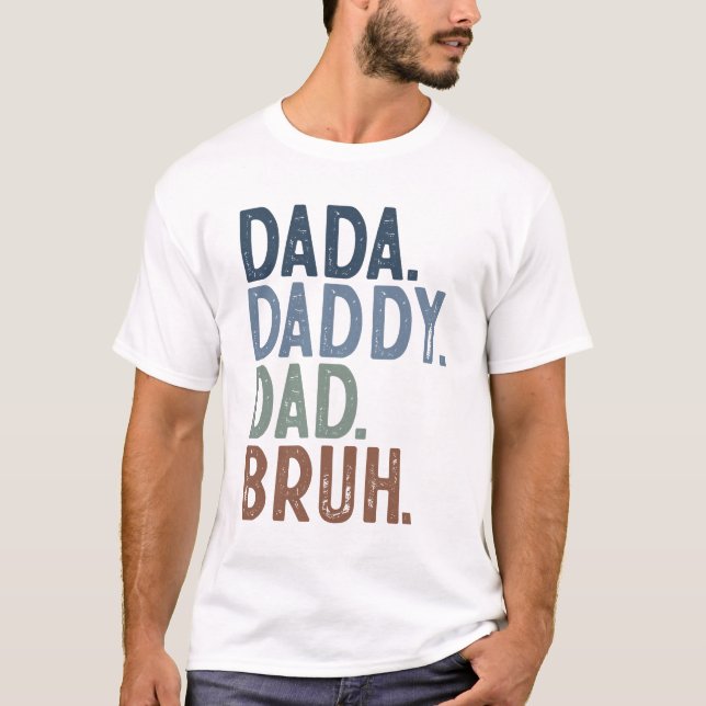 T-Shirt Dada Papa Papa Bruh (Devant)