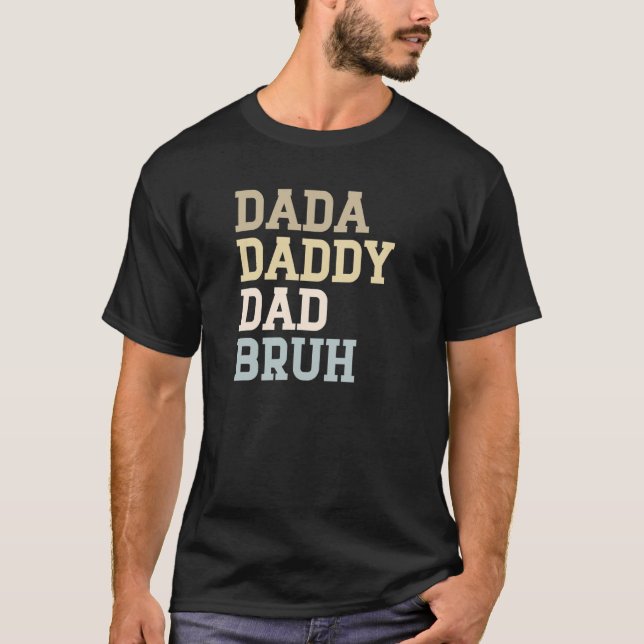 T-shirt Dada papa papa Bruh (Devant)