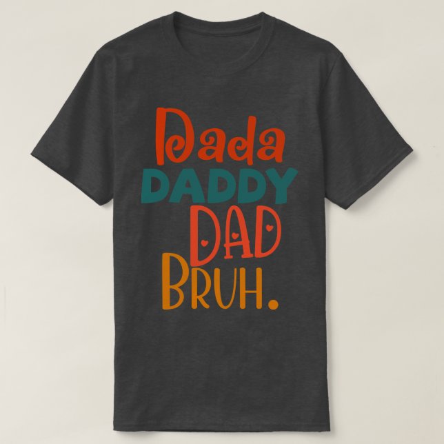 T-shirt Dada Papa Papa Bruh 2 (Design devant)
