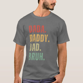 T-shirt Dada Papa Papa Bruh Bonne Fête des pères Hommes Ca