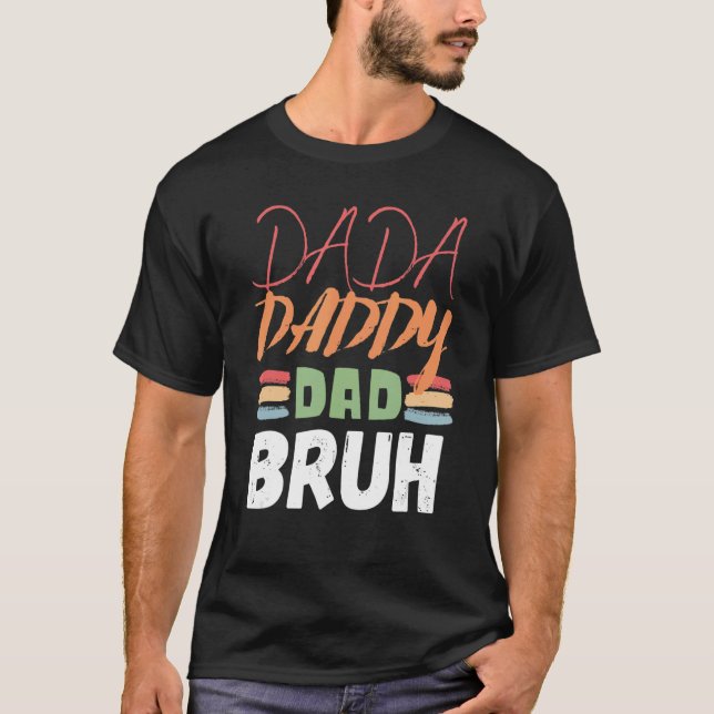T-shirt Dada Papa Papa Bruh Fête des pères Papa 17 (Devant)