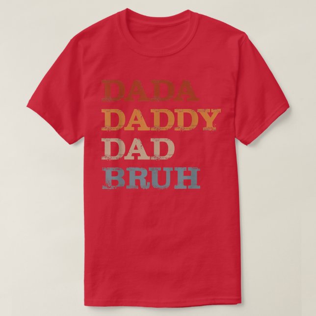 T-shirt Dada Papa Papa Bruh Funny Papa Papa Day  (Design devant)
