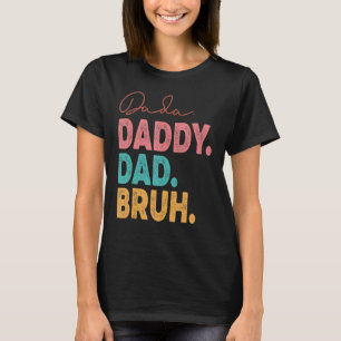 T-shirt Dada Papa Papa Bruh Meilleur Papa Jamais Mari Papa