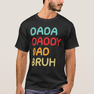T-shirt Dada Papa Papa Bruh Une Fraternité de la paternité