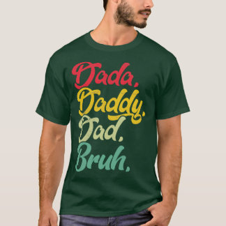 T-shirt Dada Papa Papa Papa Bruh Papa
