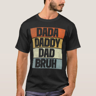 T-shirt Dada Papa Papa Papa Bruh Papa 1