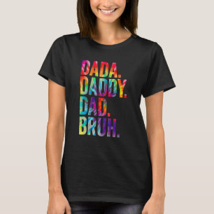 T-shirt Dada Papa Papa Papa Bruh Tie Dye Bonne Fête des pè