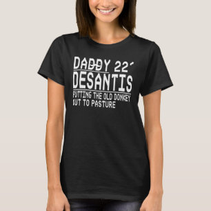 T-shirt Daddy 22 Desantis Ramenant Le Vieux Âne À Pa