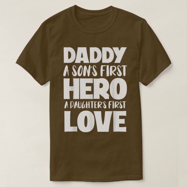 T-shirt Daddy A Sons First Hero A Daughters First Love Fat (Design devant)
